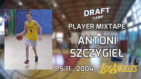 Antoni Szczygie Draft Camp Player Mixtape Youtube