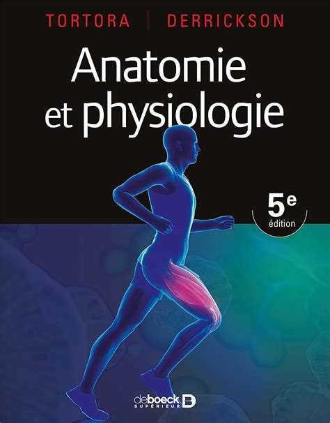 Amazon Fr Anatomie Et Physiologie Tortora Gerard J Derrickson