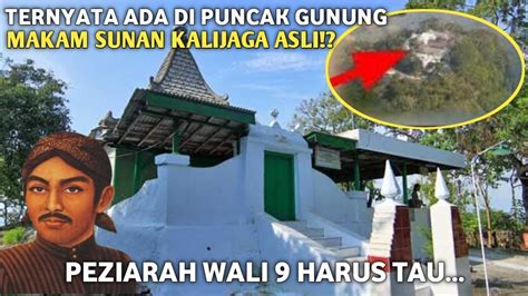 Lagi Heboh Ternyata Makam Wali Allah Diatas Awan Ini Tempat Sunan