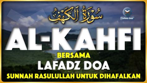 Murottal AlQuran Merdu Surah Al Kahfi Penenang Hati Dan Pikiran