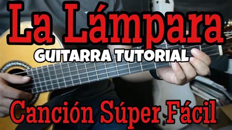 La Lampara Tutorial De Guitarra Para Principiantes YouTube