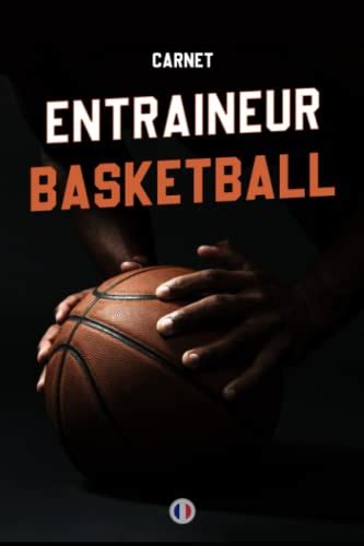 Carnet d Entraîneur BASKETBALL Cahier d entraînement Basketball pour