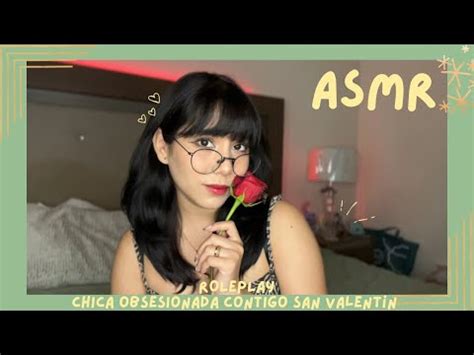 ASMR CHICA OBSESIONADA CONTIGO CITA SAN VALENTÍN ROLEPLAY