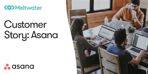 Asana — Meltwater Customer Story