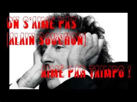 On S Aime Pas Alain Souchon Youtube