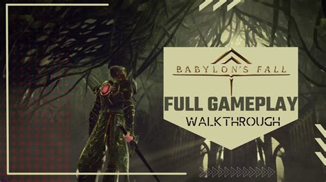 Babylons Fall Full Game Walkthrough Full Gameplay YouTube