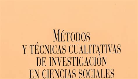 Métodos Y Técnicas Cualitativas De Investigación En Ciencias Sociales Eldiariodepo