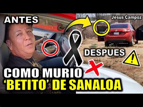 Murio EL BETITO De SANALONA Hoy ULTIMOS DETALLES De La MUERTE De