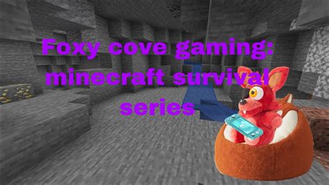 Foxy Cove Gaming Minecraft Survival Series Part1 YouTube