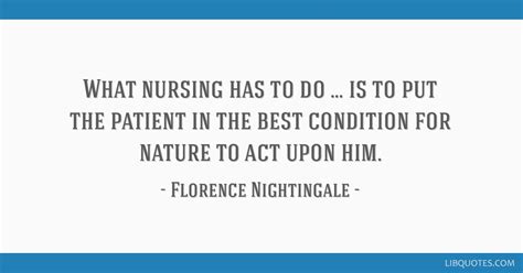 What Nursing Has To Do Is To Put The Patient In The