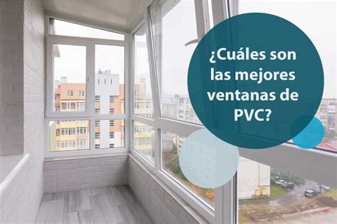 Descubre Las Mejores Ventanas De Pvc Para Tu Hogar