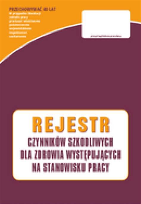 Rejestr czynników szkodliwych dla zdrowia występujących na stanowisku