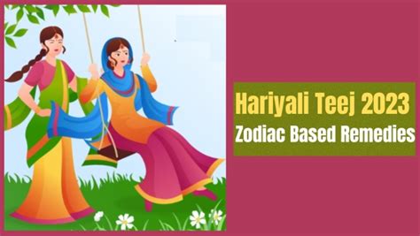 Hariyali Teej 2023 Zodiac Based Remedies To Be Followed By Married Women