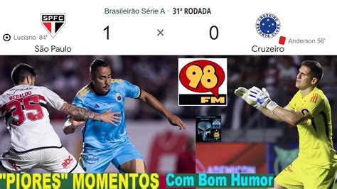 SÃO PAULO 1 x 0 CRUZEIRO Bom Humor REDE 98 FM MELHORES