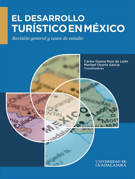 El Desarrollo Turístico En México Revisión General Y Casos De Estudio