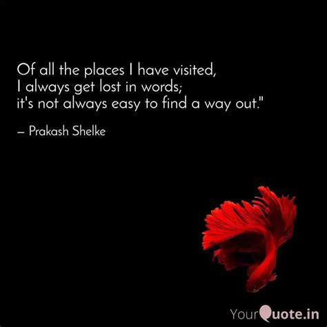 Of All The Places I Have Quotes And Writings By Prakash Shelke