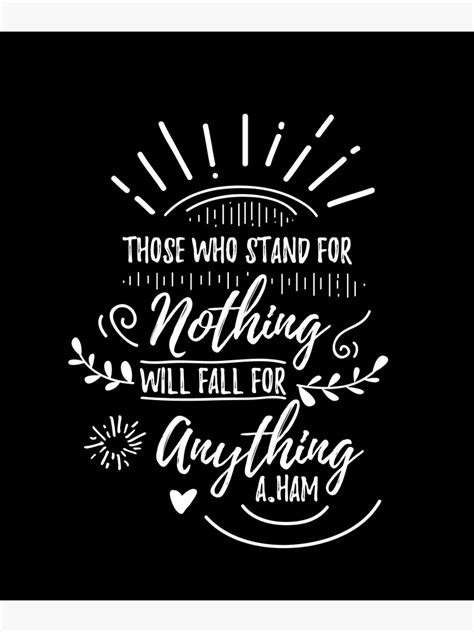 "Those Who Stand for Nothing Fall for Anything - Alexander Hamilton ...