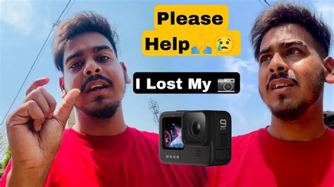 I Want Your Help I Lost My Gopro Action Please Help Me Youtube