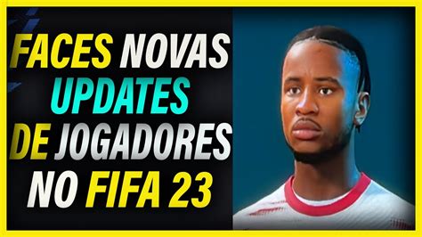 MUITAS FACES NOVAS NO FIFA 23 FACES UPDATES E FACES NOVAS AS