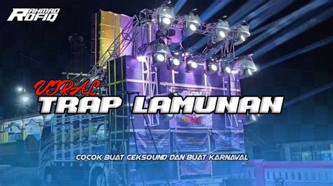 Dj Trap Lamunan Cocok Buat Ceksound Viral Terbaru Youtube