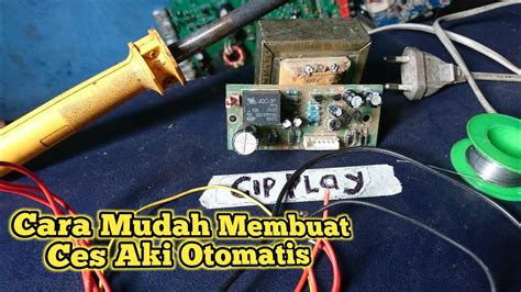 Cara Membuat Cas Aki Otomatis Charger Cut Battery Otomatic YouTube