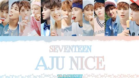 Aju Nice Lyrics Seventeen Color Coded Lyrics Han Rom Eng Youtube