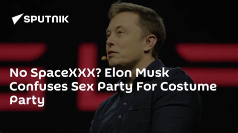 No Spacexxx Elon Musk Confuses Sex Party For Costume Party 12 01