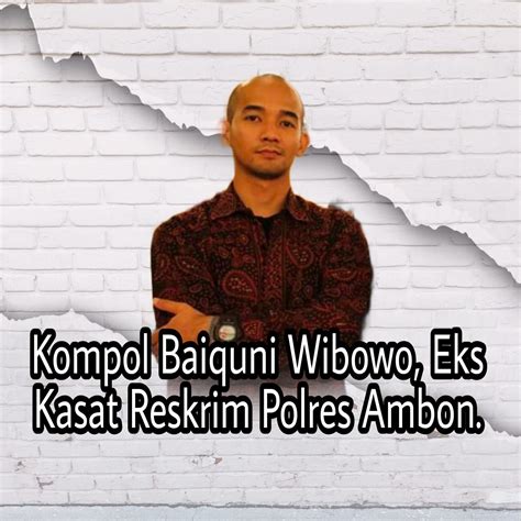 Profil Baiquni Wibowo Polisi Yang Sembunyikan DVR CCTV Kasus Brigadir