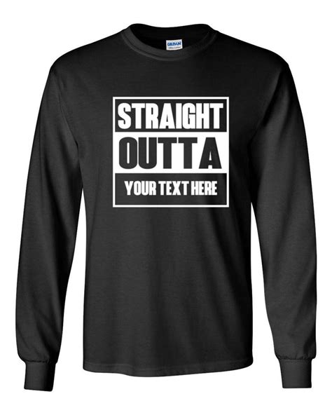 Mens Long Sleeve Straight Outta Shirt Personalized Customized T Shirt