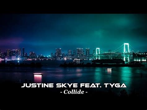 Justine Skye Collide Feat Tyga Youtube