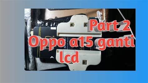 Cara Pasang Lcd Oppo A15 YouTube