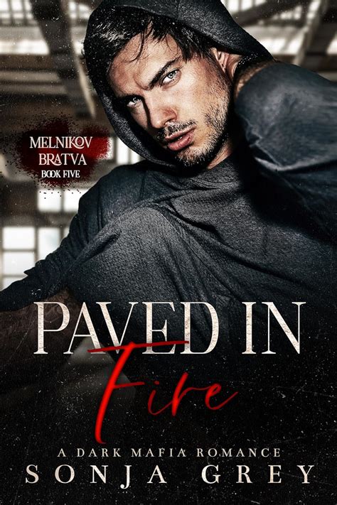 Paved In Fire A Dark Mafia Romance Melnikov Bratva Book Ebook