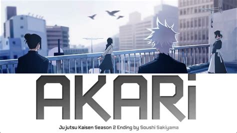 Jujutsu Kaisen Season 2 Ending『akari 燈』by Soushi Sakiyama Lyrics Youtube