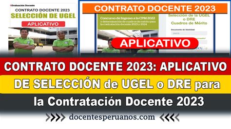 Contrato Docente 2023 Aplicativo De SelecciÓn De Ugel O Dre Para La