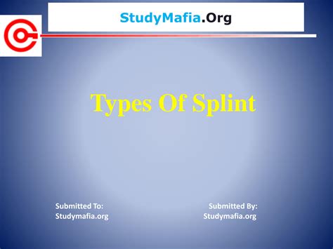 SOLUTION: Types of splint - Studypool