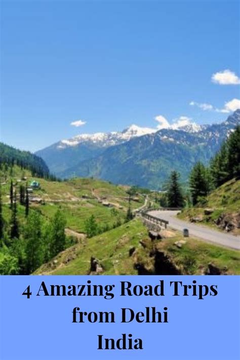 4 Amazing Road Trips From Delhi Travel Insights Voyager Sandy Vyjay