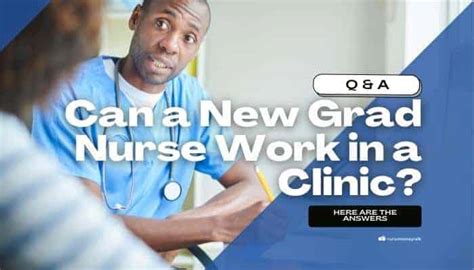 Can A New Grad Nurse Work In A Clinic Nurse Money Talk