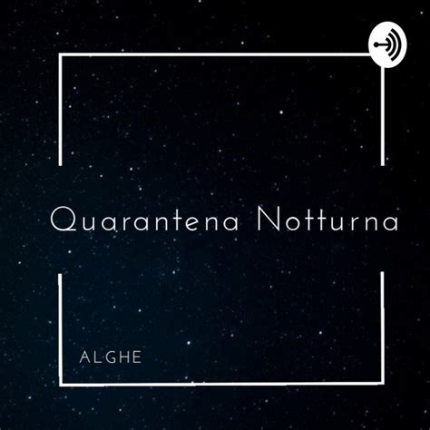 Quarantena Notturna Podcast On Spotify