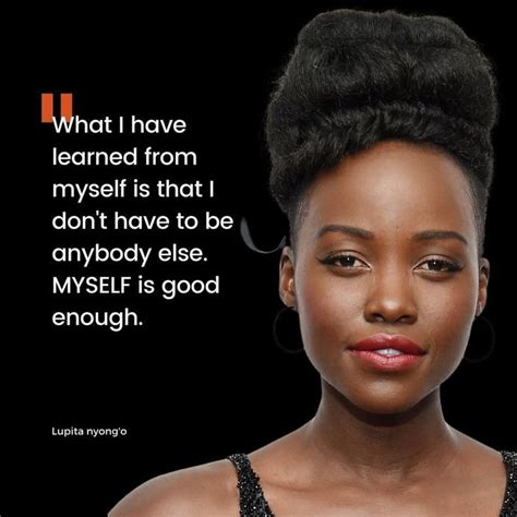 Lupita Nyongo Quote Career Quotes What I Have Learned I Am Awesome