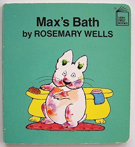 Max's Bath (Very First Books) - Rosemary Wells: 9780803701625 - AbeBooks