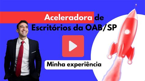 Aceleradora de escritório da OAB SP 2024 YouTube