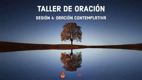 Taller De Oracion Sesión 4 Oración Contemplativa Youtube