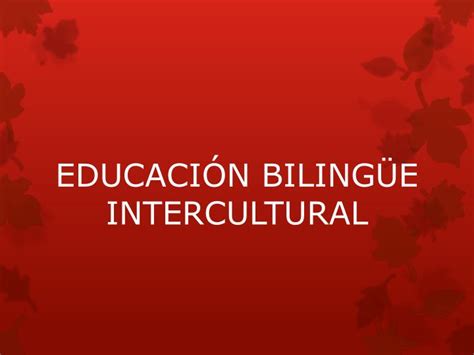 Ppt Educaci N Biling E Intercultural Powerpoint Presentation Free