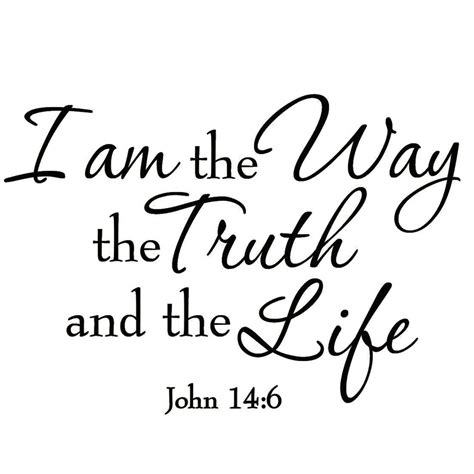 I Am The Way The Truth And The Life John 146 Wall Decal Vwaq