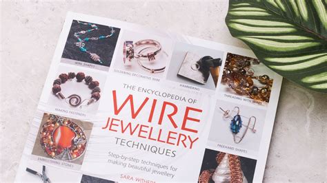 The Encyclopedia Of Wire Jewellery Techniques By Sara Withers Book