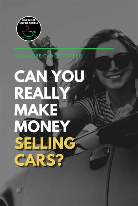 Can You Really Make Money Selling Cars One More Cup Of Coffee