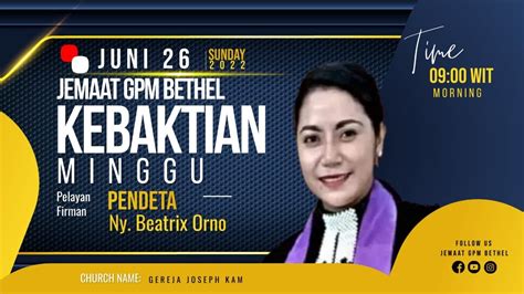 KEBAKTIAN Minggu 26 Juni 2022 Pdt Ny Beatrix Orno Gereja Joseph