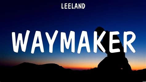 LEELAND - WAYMAKER (Lyrics) Hillsong Worship, LEELAND - YouTube