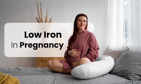 Low Iron In Pregnancy Causes Symptoms And Treatments