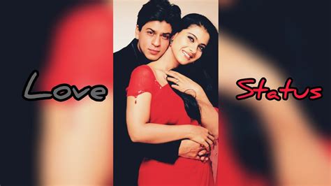 Kuch Kuch Hota Hai Song Status Shahrukh Khan Kajol Love Song